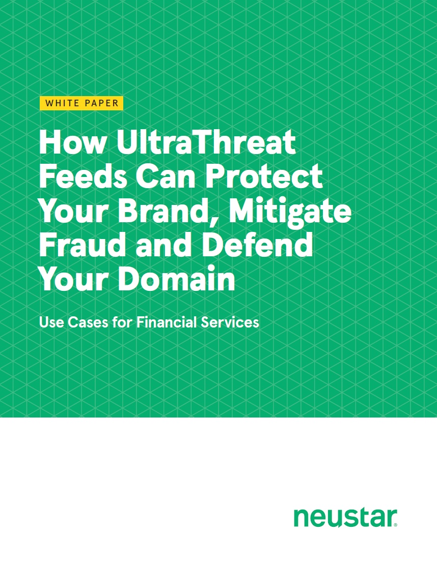 How UltraThreat Feeds Can Protect Your Brand, Mitigate Fraud and Defend Your Domain