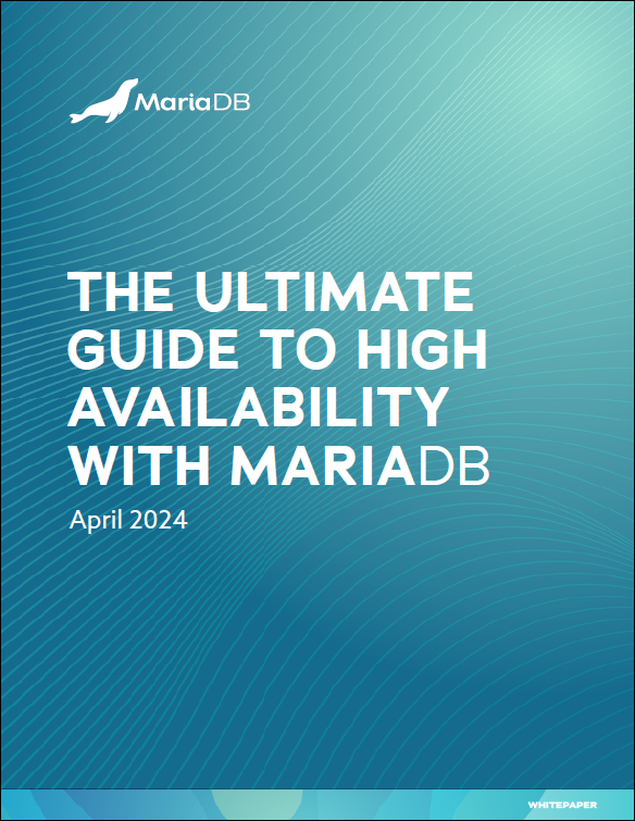 THE ULTIMATE GUIDE TO HIGH AVAILABILITY WITH MARIADB - WisdomInterface
